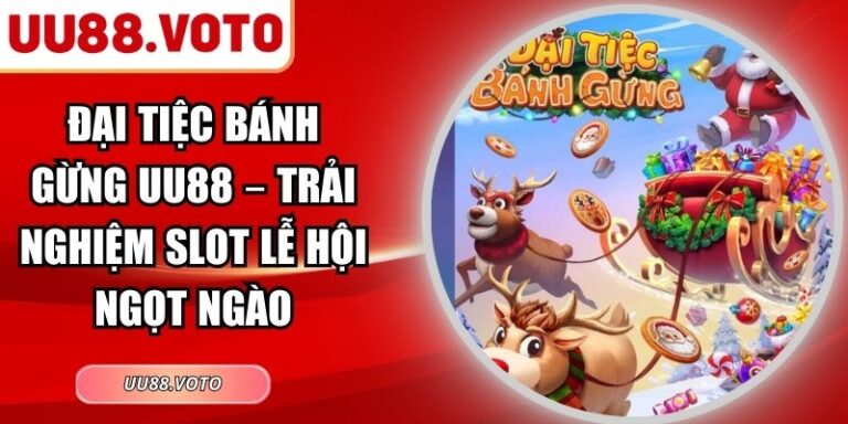 Đại Tiệc Bánh Gừng UU88 – Trải Nghiệm Slot Lễ Hội Ngọt Ngào