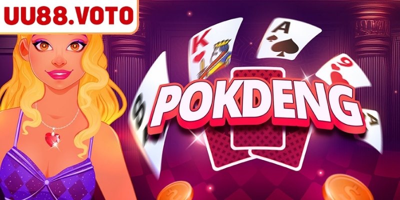 Pok Deng UU88 Kịch Tính Với Cách Thức Đơn Giản Tỷ Lệ Cao 1 Khái quát về Pok Deng UU88 và nguồn gốc